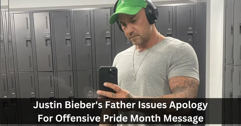 Justin Bieber's Father Issues Apology For Offensive Pride Month Message