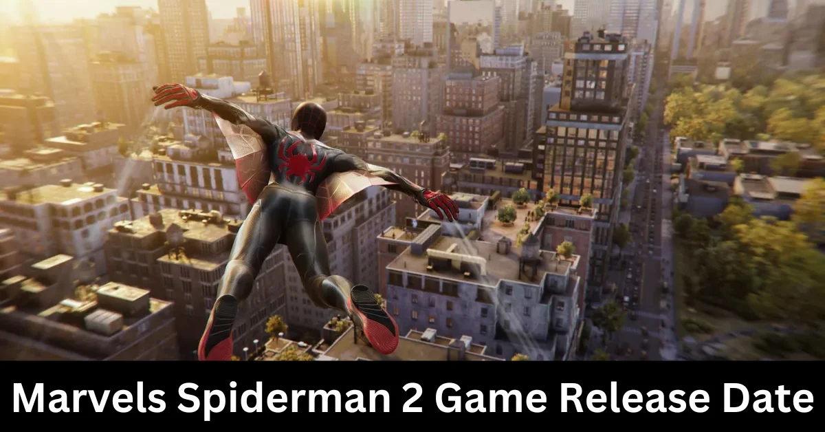 Marvels Spiderman 2 Game Release Date