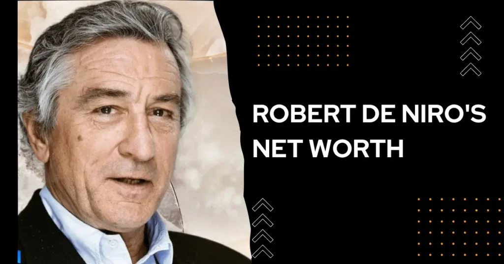 Robert De Niro's Net Worth