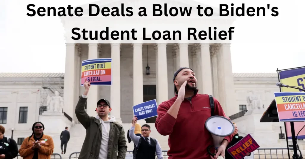 Senate Deals a Blow to Biden's Student Loan Relief