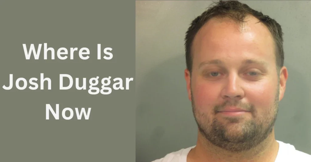 Where Is Josh Duggar Now