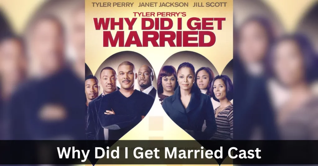Why Did I Get Married Cast