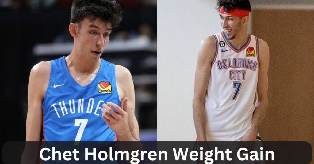 Chet Holmgren Weight Gain