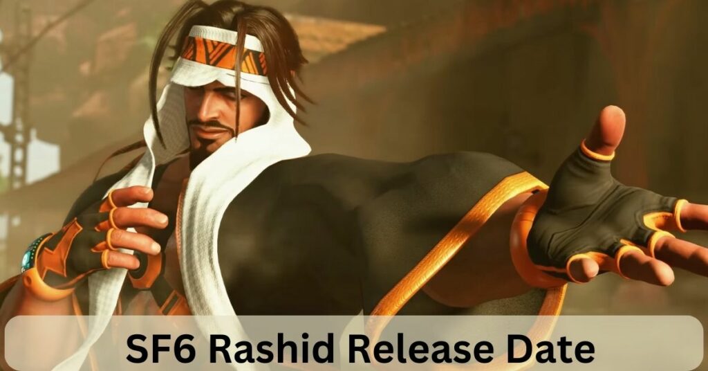 SF6 Rashid Release Date