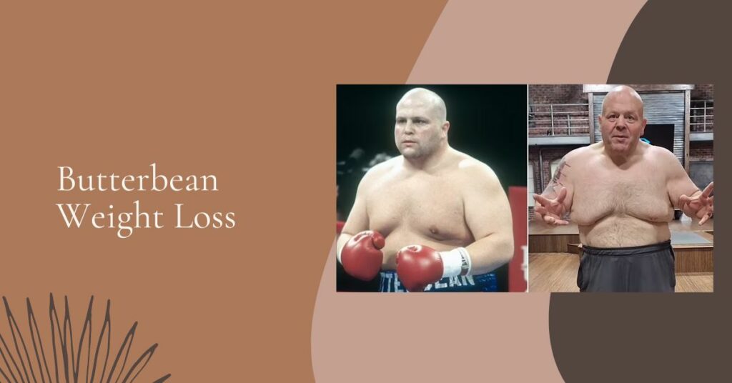 Butterbean Weight Loss