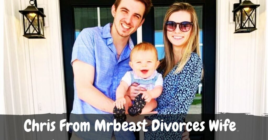 Chris From Mrbeast Divorces Wife