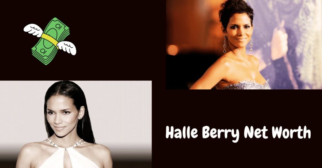 Halle Berry Net Worth