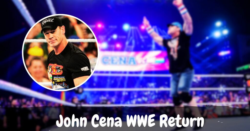 John Cena WWE Return