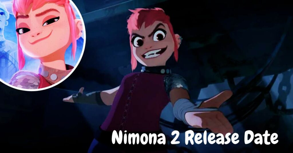 Nimona 2 Release Date