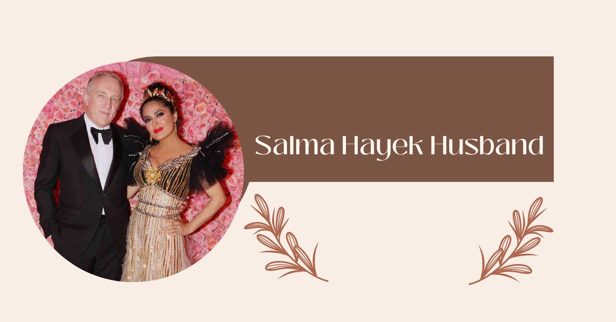 Salma Hayek Husband