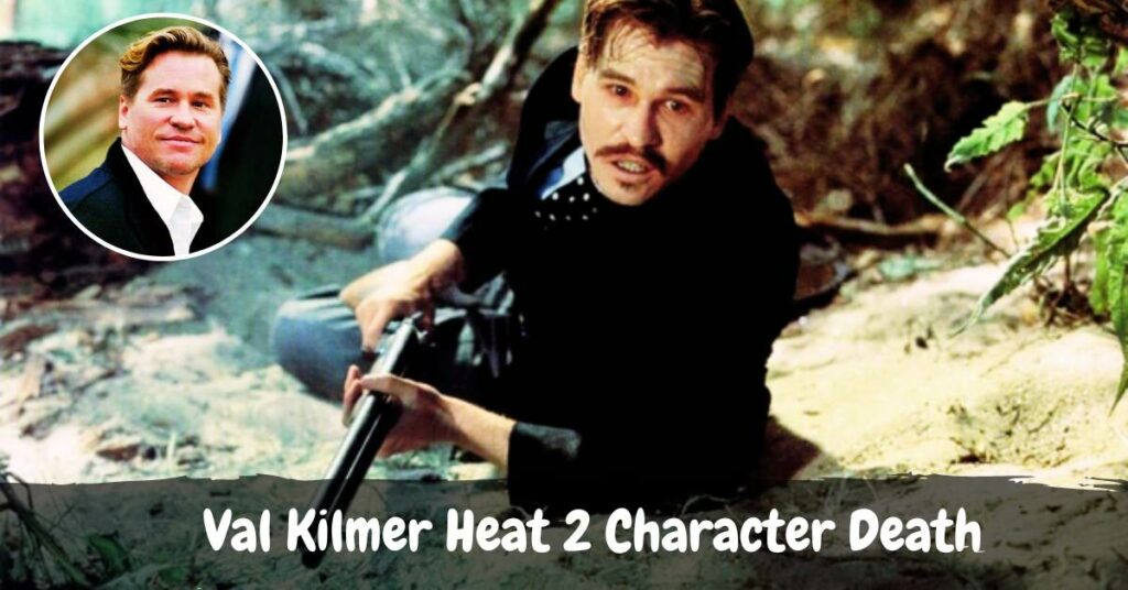 Val Kilmer Heat 2 Character Death