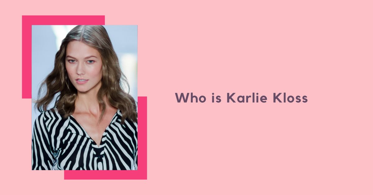 Who is Karlie Kloss