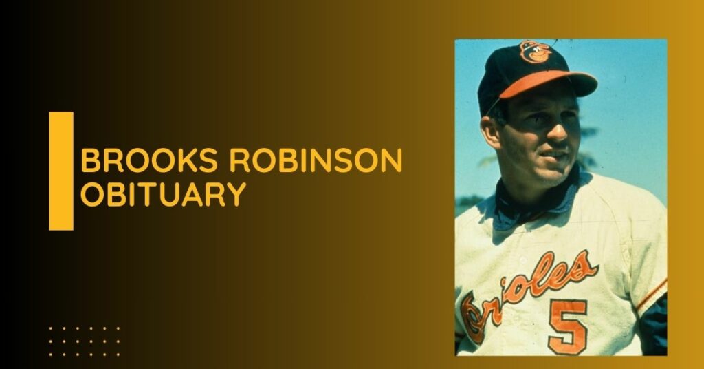 Brooks Robinson Obituary