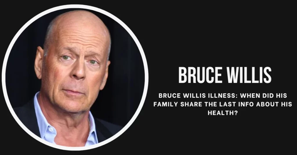 Bruce Willis Illness