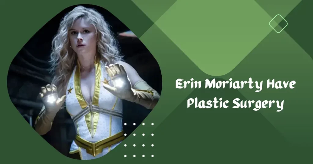 Erin Moriarty Have Plastic Surgery