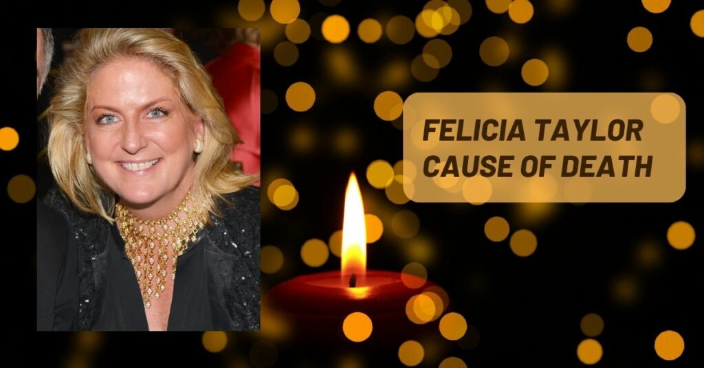 Felicia Taylor Cause Of Death