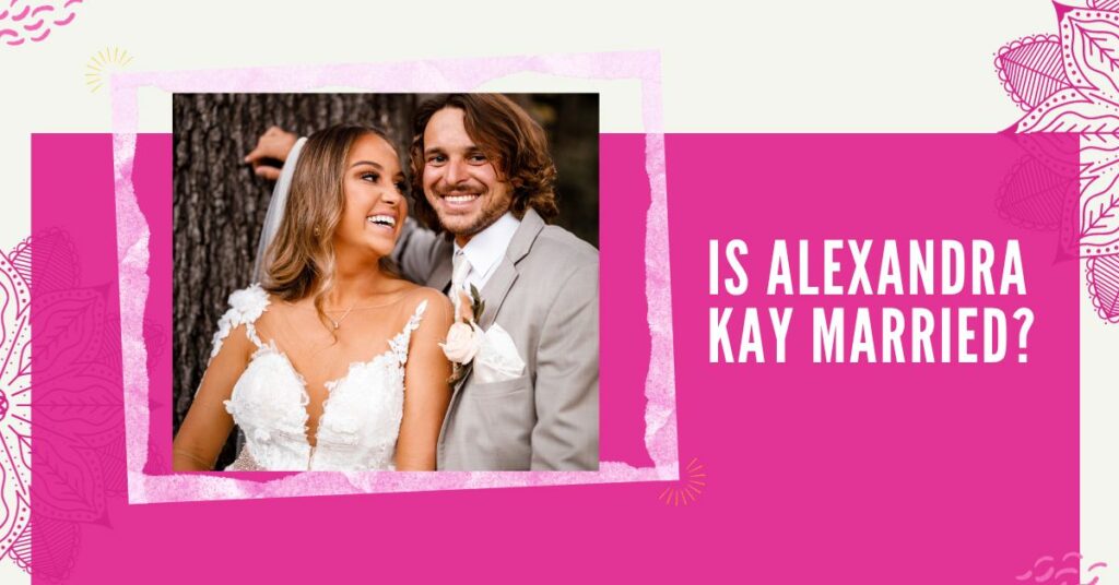Is Alexandra Kay Married