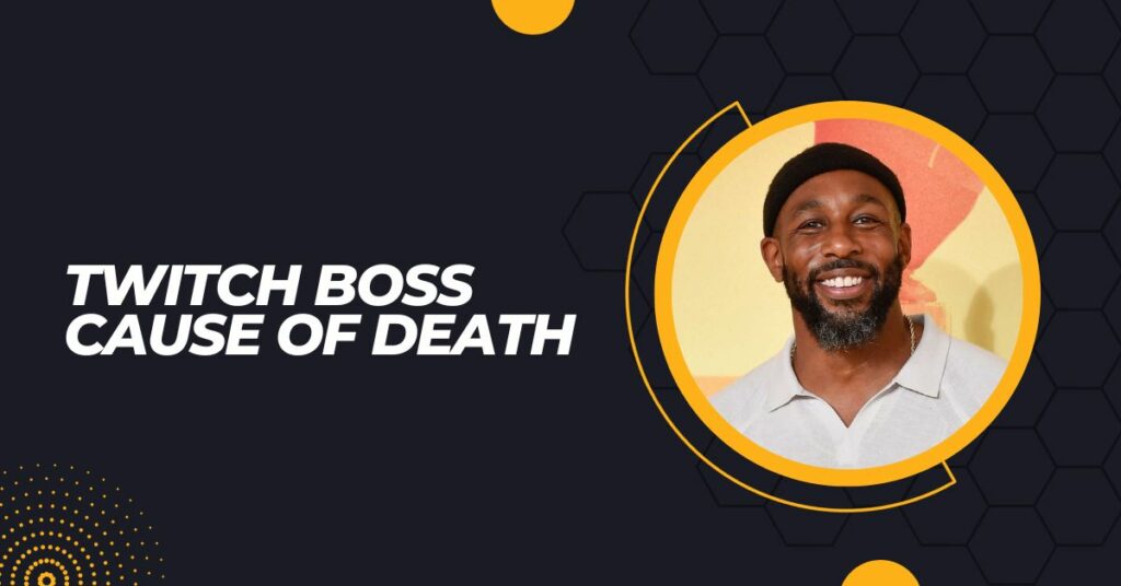 Twitch Boss Cause of Death