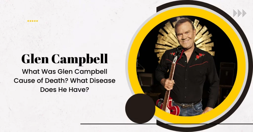 Glen Campbell Cause of Death