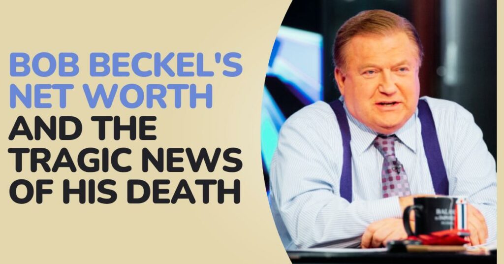 Bob Beckel Net Worth