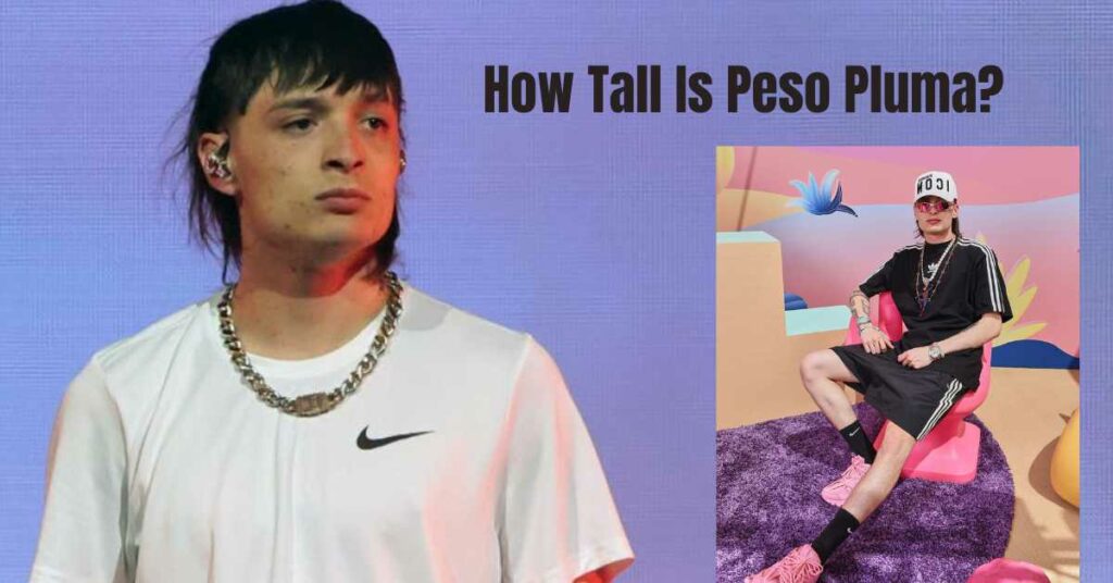 How Tall Is Peso Pluma?