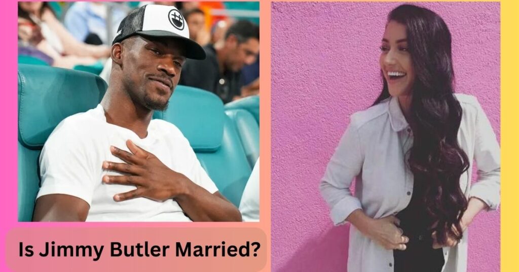 Is Jimmy Butler Married?