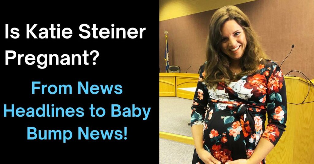 Is Katie Steiner Pregnant?