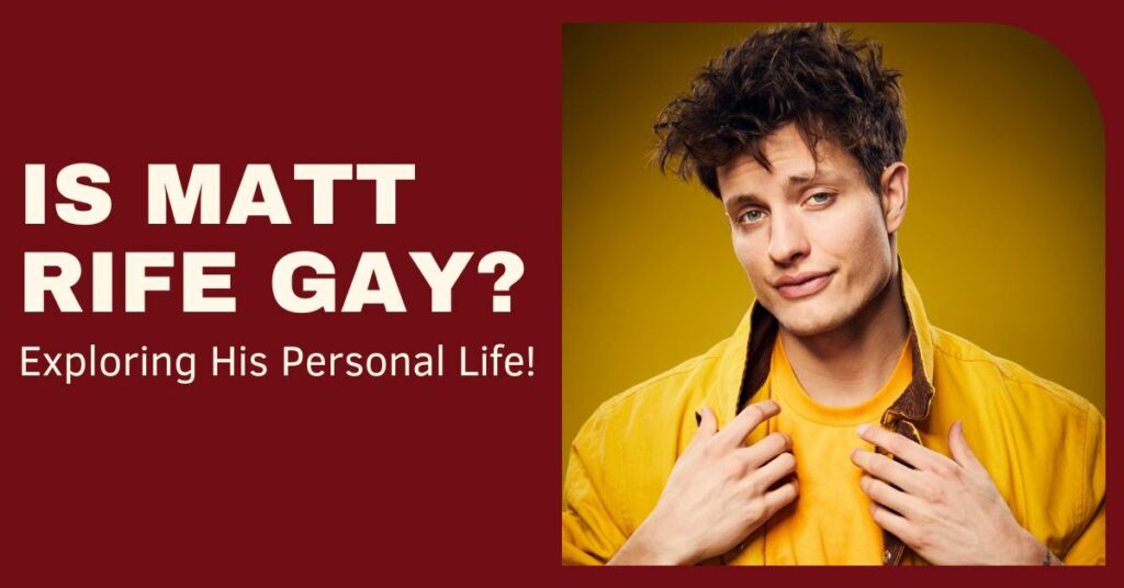 Is Matt Rife Gay