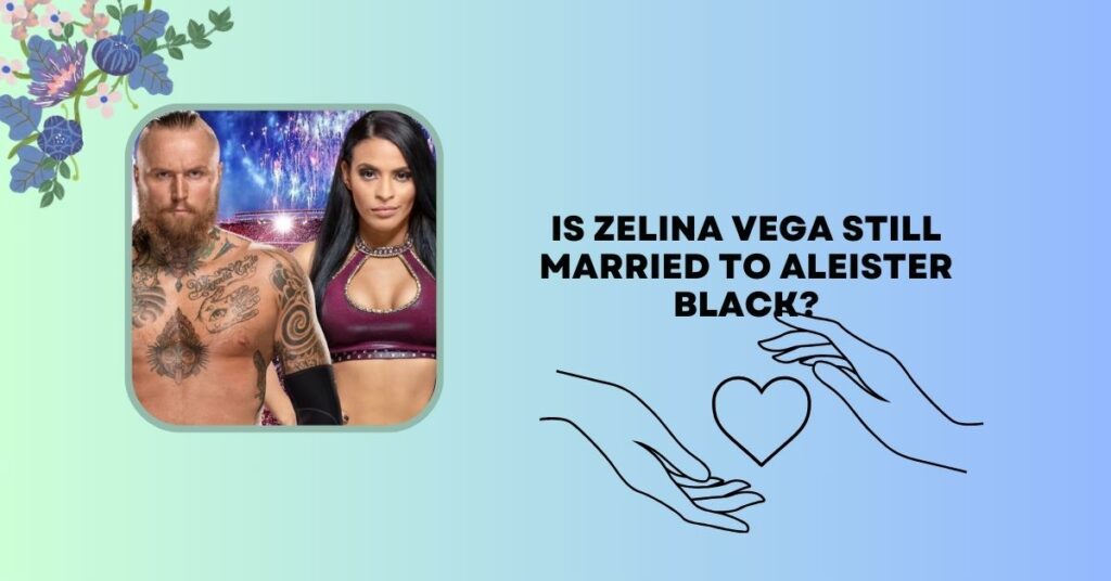 Is Zelina Vega Still Married to Aleister Black