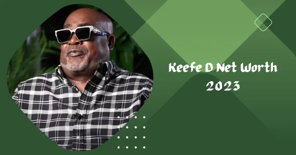 Keefe D Net Worth 2023