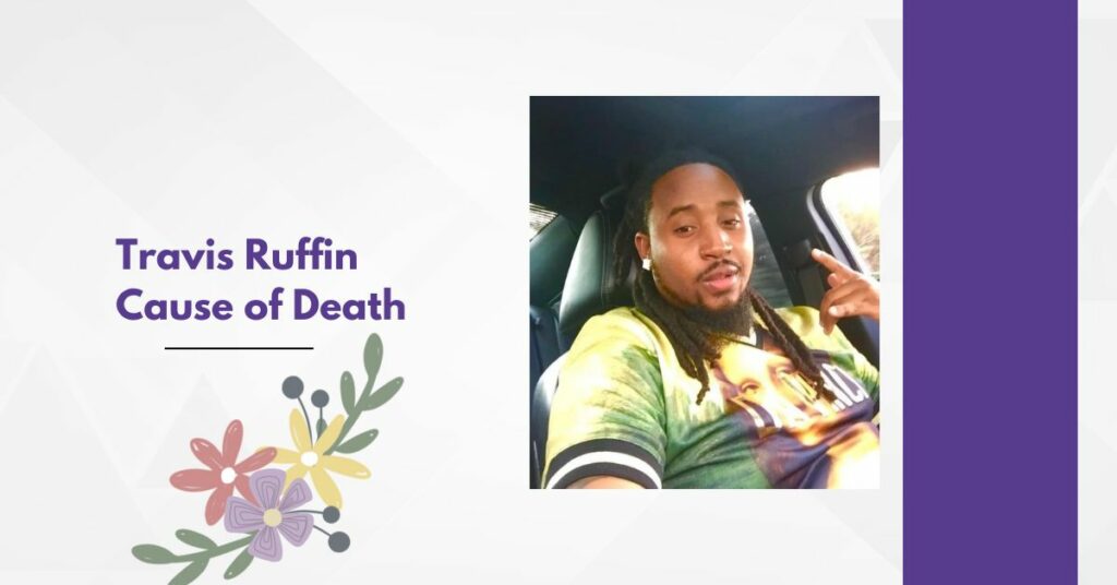 Travis Ruffin Cause of Death