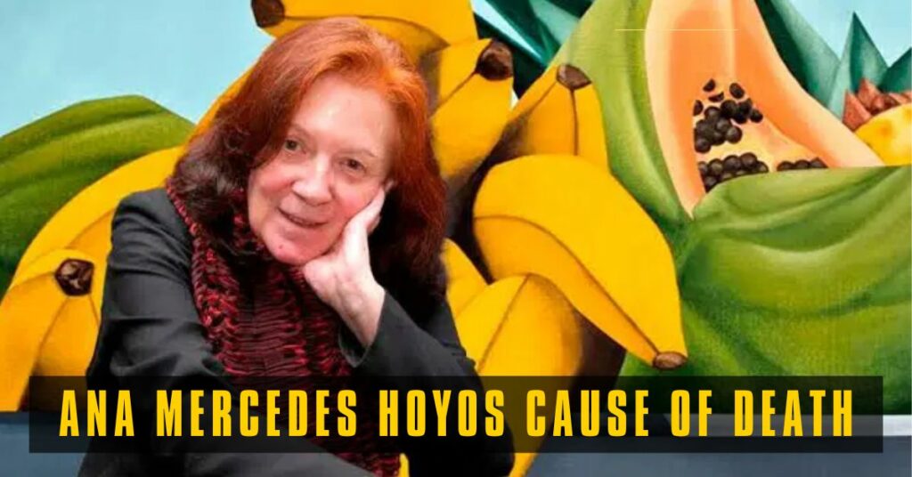 Ana Mercedes Hoyos Cause of Death