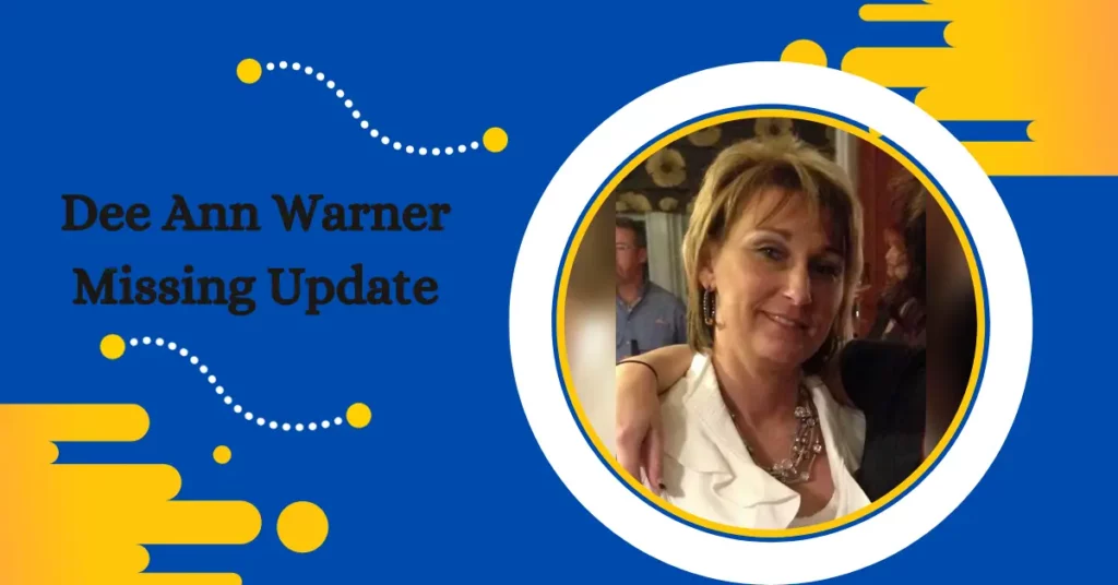 Dee Ann Warner Missing Update