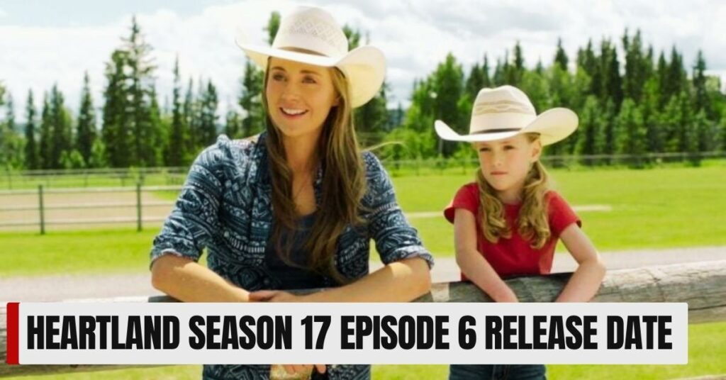 Heartland Season 17 Episode 6 Release Date