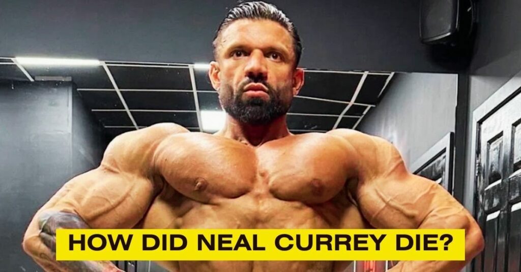 How Did Neal Currey Die?