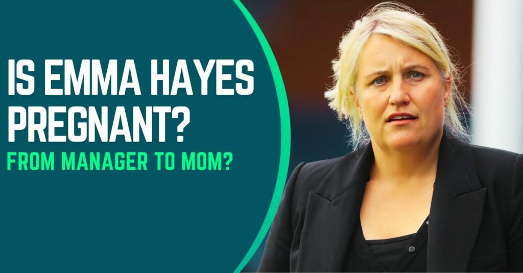 Is Emma Hayes Pregnant?