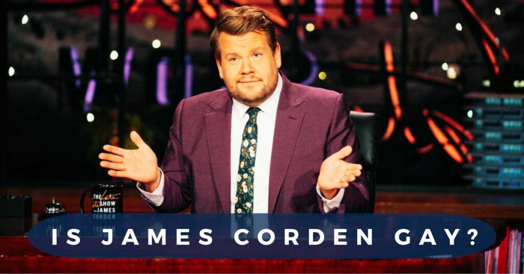 Is James Corden Gay?