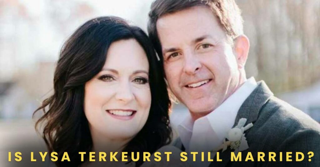 Is Lysa Terkeurst Still Married?