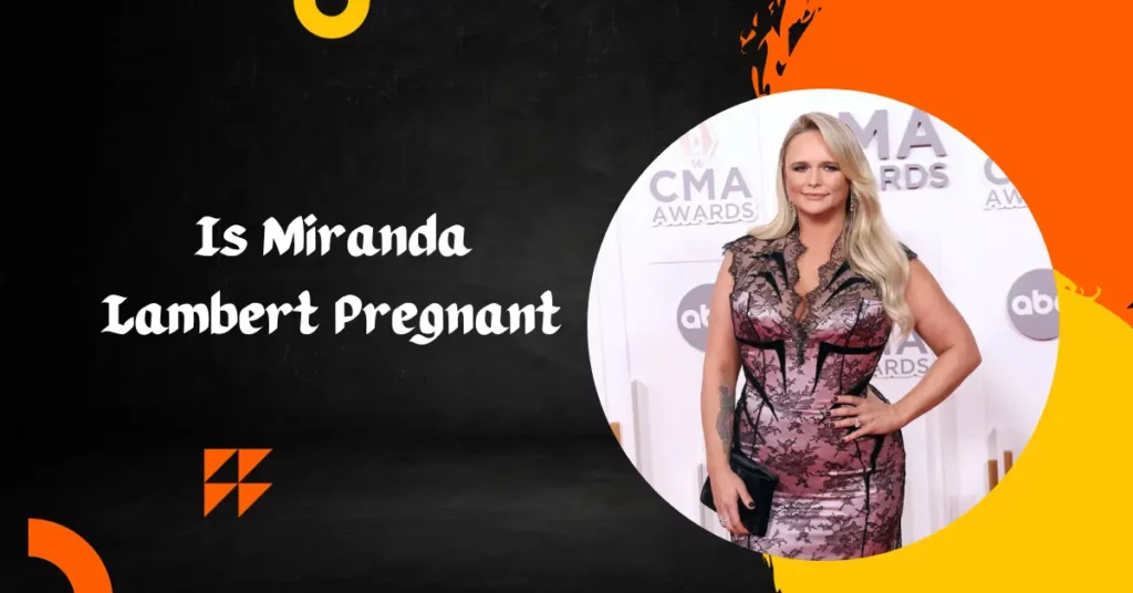 Is Miranda Lambert Pregnant