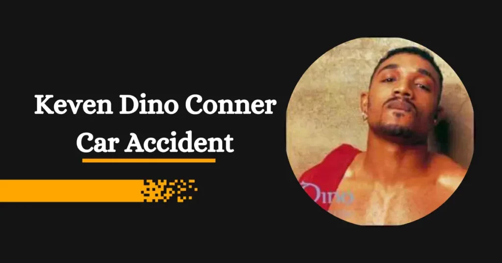 Keven Dino Conner Car Accident