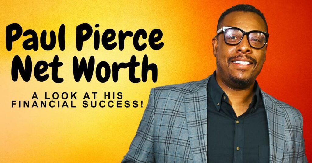 Paul Pierce Net Worth