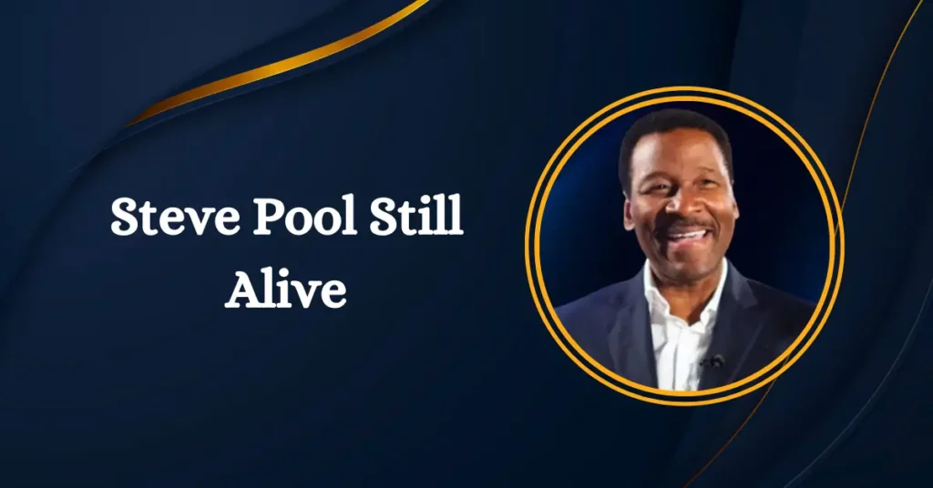 Steve Pool Still Alive