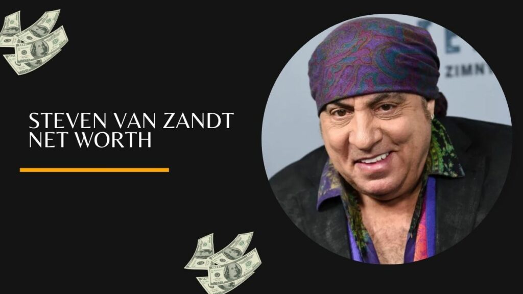 Steven Van Zandt Net Worth