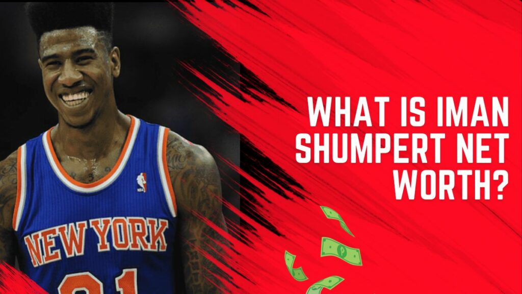 What is Iman Shumpert Net Worth