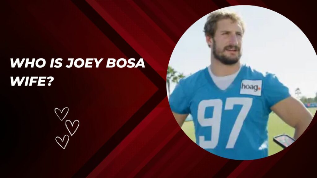Who Is Joey Bosa Wife