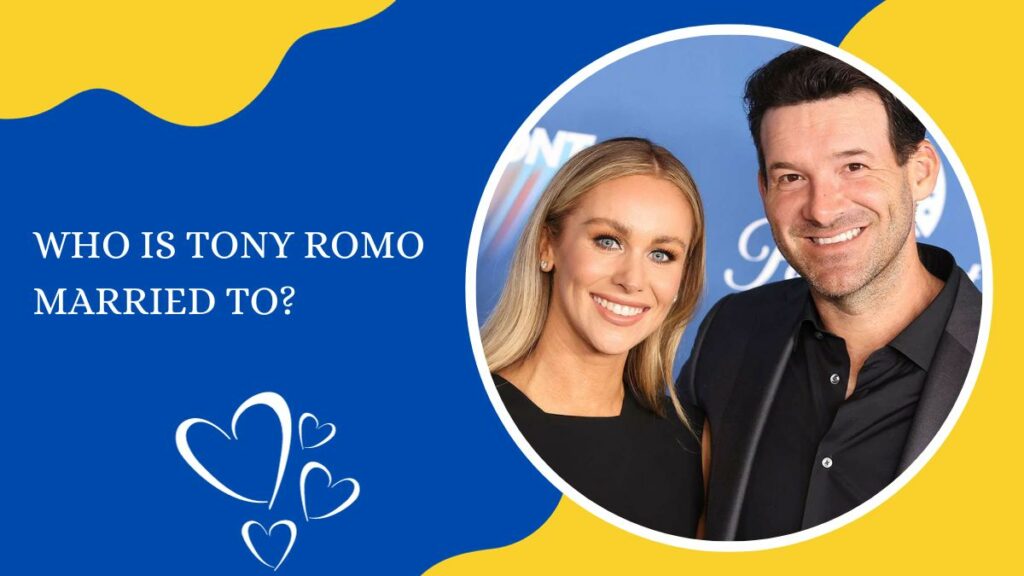Who Is Tony Romo Married To