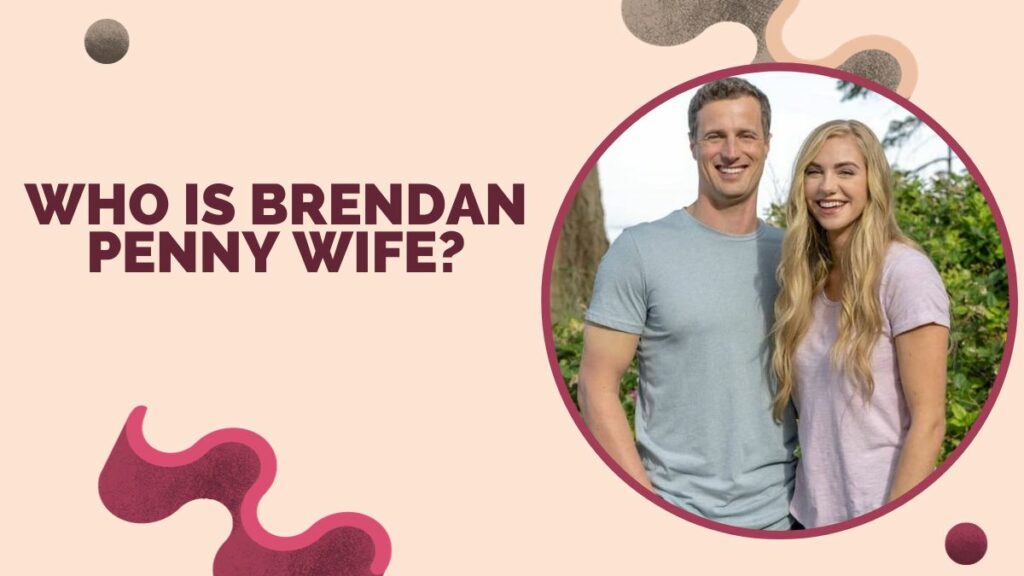 Who is Brendan Penny Wife