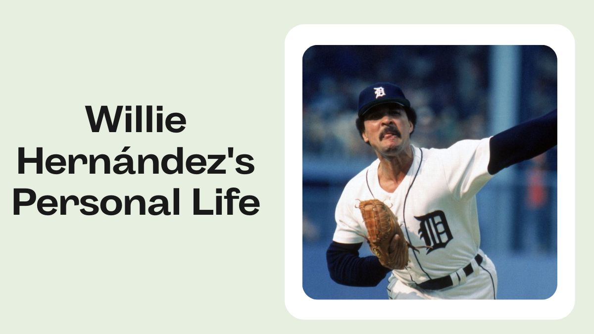 Willie Hernández's Personal Life