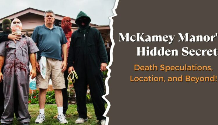 McKamey Manor's Hidden Secrets: Death Speculations, Location, and ...