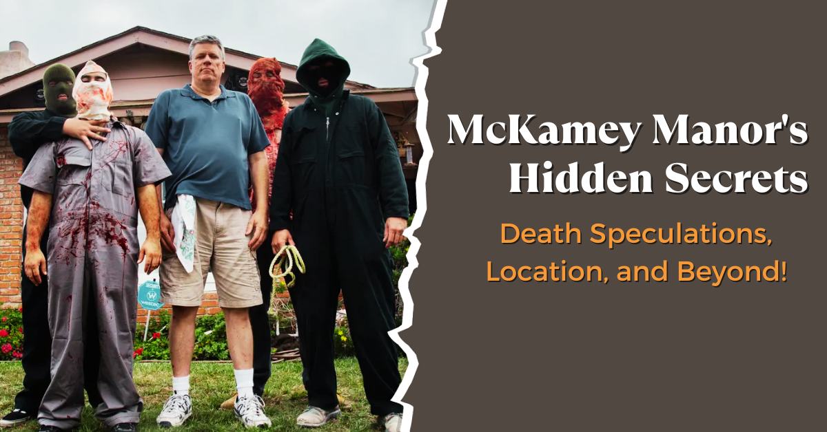 McKamey Manor's Hidden Secrets: Death Speculations, Location, and ...